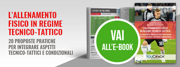 Vai all'eBook: "L'allenamento fisico in regime tecnico-tattico" Vai all'eBook: "L'allenamento fisico in regime tecnico-tattico"